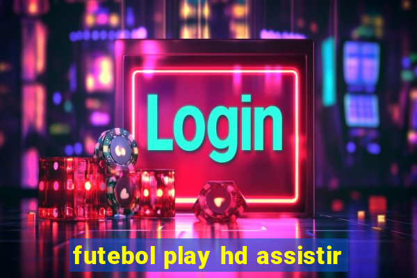 futebol play hd assistir